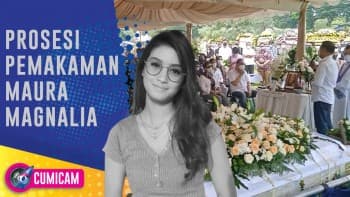 Rasa Duka Serta Kehilangan Turut Mengiringi Prosesi Pemakaman Mendiang Maura Magnalia - Cumicam